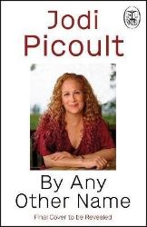By Any Other Name - Jodi Picoult - Romány pro ženy v angličtině By Any Other Name