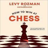 How to Win At Chess: The Ultimate Guide for Beginners and Beyond - Knihy o sportu v angličtině How to Win At Chess: The Ultimate Guide for Beginners and Beyond
