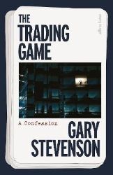 The Trading Game: A Confession The Trading Game: A Confession