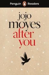 Penguin Readers Level 5: After You (ELT Graded Reader) - Jojo Moyesová - Čtení v angličtině Penguin Readers Level 5: After You (ELT Graded Reader)