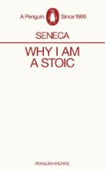 Why I am a Stoic - Lucius Annaeus Seneca - Filozofie v angličtině Why I am a Stoic