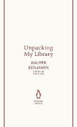 Unpacking My Library - Walter Benjamin - Naučná literatura v angličtině Unpacking My Library
