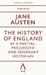 History of England by a Partial, Prejudiced and Ignorant Historian