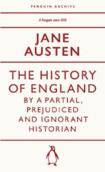 History of England by a Partial, Prejudiced and Ignorant Historian History of England by a Partial, Prejudiced and Ignorant Historian