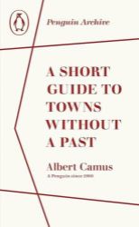 Short Guide to Towns Without a Past - Albert Camus - Klasická literatura v angličtině Short Guide to Towns Without a Past