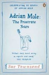 Adrian Mole: The Prostrate Years Adrian Mole: The Prostrate Years