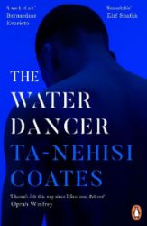 The Water Dancer - Ta-Nehisi Coates - Historické romány v angličtině The Water Dancer