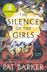 The Silence of the Girls - Pat Barker - Historické romány v angličtině The Silence of the Girls