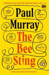 The Bee Sting: Shortlisted for the Booker Prize 2023 The Bee Sting: Shortlisted for the Booker Prize 2023