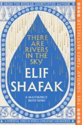 There are Rivers in the Sky - Elif Shafak - Historické romány v angličtině There are Rivers in the Sky