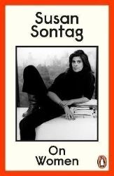 On Women: A new collection of feminist essays from the influential writer, activist and cr - Susan Sontag - Filozofie v angličtině On Women: A new collection of feminist essays from the influential writer, activist and cr
