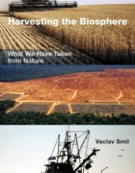 Harvesting the Biosphere: What We Have Taken from Nature Harvesting the Biosphere: What We Have Taken from Nature