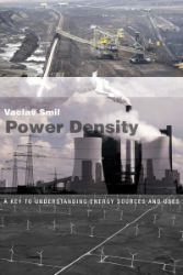 Power Density: A Key to Understanding Energy Sources and Uses Power Density: A Key to Understanding Energy Sources and Uses
