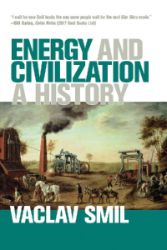 Energy and Civilization: A History - Václav Smil - Knihy o vědě v angličtině Energy and Civilization: A History