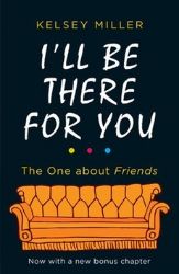 I'll Be There For You I'll Be There For You