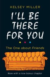 I'll Be There For You - Anglická literatura I'll Be There For You