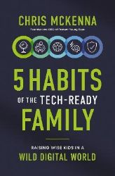 5 Habits of the Tech-Ready Family - Chris McKenna - Seberozvojové knihy v agličtině 5 Habits of the Tech-Ready Family