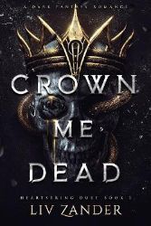 Crown Me Dead - LIV Zander - Adult romantasy Crown Me Dead
