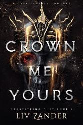 Crown Me Yours - LIV Zander - Adult romantasy Crown Me Yours