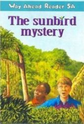 Way Ahead Readers 5A: The Sunbird Mystery Way Ahead Readers 5A: The Sunbird Mystery