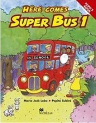 Here Comes Super Bus 1: Teacher's Resource Pack Here Comes Super Bus 1: Teacher's Resource Pack