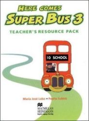 Here Comes Super Bus 3: Teacher's Resource Pack Here Comes Super Bus 3: Teacher's Resource Pack