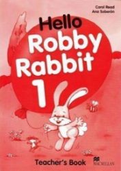 Hello Robby Rabbit 1: Teacher's Guide Hello Robby Rabbit 1: Teacher's Guide
