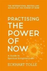 Practising The Power Of Now - Eckhart Tolle - Seberozvojové knihy v agličtině Practising The Power Of Now