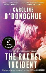 The Rachel Incident: 'If you've ever been young, you will love The Rachel Incident like I - Caroline O'Donoghue - Současná beletrie v angličtině The Rachel Incident: ´If you´ve ever been young, you will love The Rachel Incident like I