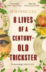 8 Lives of a Century-Old Trickster: The international bestseller - Historické romány v angličtině 8 Lives of a Century-Old Trickster: The international bestseller