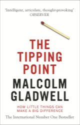 The Tipping Point : How Little Things Can Make a Big Difference The Tipping Point : How Little Things Can Make a Big Difference