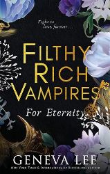 Filthy Rich Vampires 4: For Eternity - Erotické romány v angličtině Filthy Rich Vampires: For Eternity