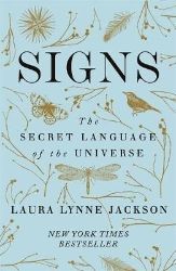 Signs : The secret language of the universe - Laura Lynne Jackson - Anglická literatura Signs : The secret language of the universe