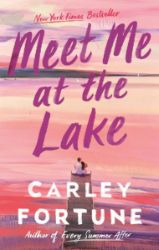 Meet Me at the Lake - Carley Fortune - New Adult v angličtině Meet Me at the Lake