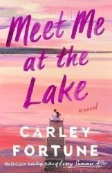 Meet Me at the Lake - Carley Fortune - New Adult v angličtině Meet Me at the Lake
