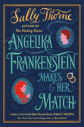 Angelika Frankenstein Makes Her Match: Sexy, quirky and glorious - the unmissable read fro