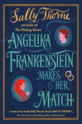 Angelika Frankenstein Makes Her Match: Sexy, quirky and glorious - the unmissable read fro - Rom-com v angličtině Angelika Frankenstein Makes Her Match
