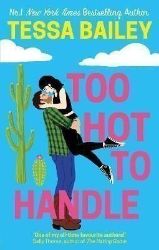 Too Hot to Handle - Tessa Bailey - Rom-com v angličtině Too Hot to Handle