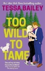 Too Wild to Tame - Tessa Bailey - Rom-com v angličtině Too Wild to Tame
