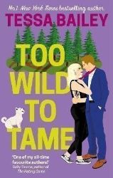 Too Wild to Tame - Tessa Bailey - Rom-com v angličtině Too Wild to Tame
