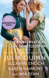 The Further Observations of Lady Whistledown: A dazzling treat for Bridgerton fans! - Julia Quinn - Historické romány v angličtině Further Observations of Lady Whistledown