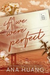 If We Were Perfect - Ana Huang - Erotické romány v angličtině If We Were Perfect