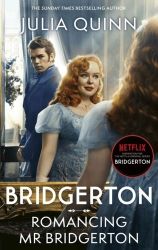 Bridgerton: Romancing Mr Bridgerton Bridgerton: Romancing Mr Bridgerton
