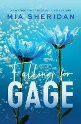 Falling for Gage - Mia Sheridan - New Adult v angličtině Falling for Gage
