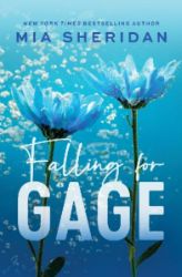 Falling for Gage - Mia Sheridan - New Adult v angličtině Falling for Gage