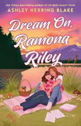 Dream On, Ramona Riley - Ashley Herring Blake - Současná beletrie v angličtině Dream On, Ramona Riley