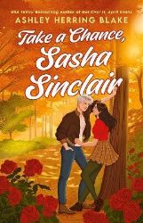 Take a Chance, Sasha Sinclair - Ashley Herring Blake - Anglická literatura Take a Chance, Sasha Sinclair