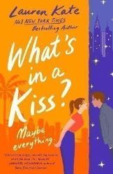 What's in a Kiss?: An absolutely magical enemies to lovers rom-com! - Rom-com v angličtině What´s in a Kiss?: An absolutely magical enemies to lovers rom-com!