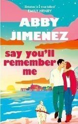 Say You'll Remember Me - Abby Jimenez - Romány pro ženy v angličtině Say You´ll Remember Me