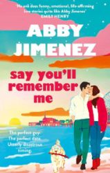Say You'll Remember Me - Abby Jimenez - Romány pro ženy v angličtině Say You´ll Remember Me